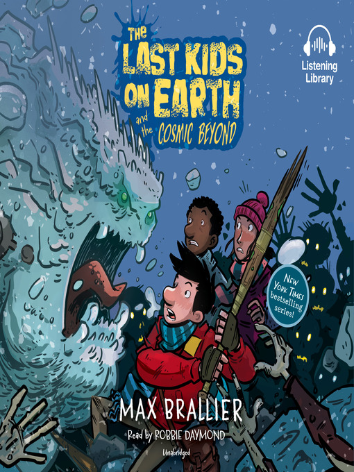 Title details for The Last Kids on Earth and the Cosmic Beyond by Max Brallier - Available